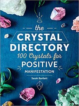 Crystal Directory, 100 Crystals for Positive Manifestation by Sarah Bartlett - Click Image to Close