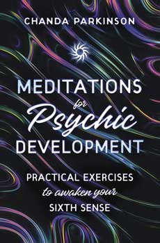 Meditations for Psychic Development by Chanda Parkinson - Click Image to Close